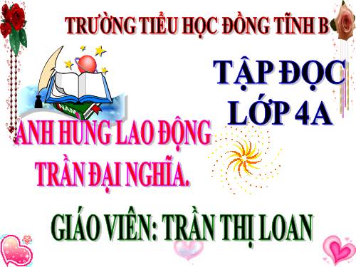 Tuần 21. Anh hùng Lao động Trần Đại Nghĩa