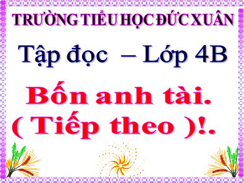 Tuần 20. Bốn anh tài (tiếp theo)