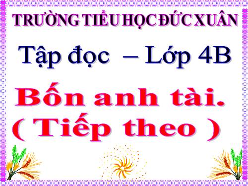 Tuần 20. Bốn anh tài (tiếp theo)