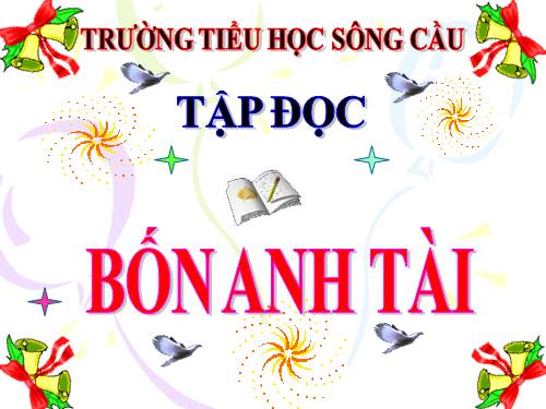 Tuần 19. Bốn anh tài