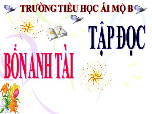 Tuần 19. Bốn anh tài