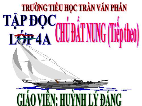 Tuần 14. Chú Đất Nung (tiếp theo)