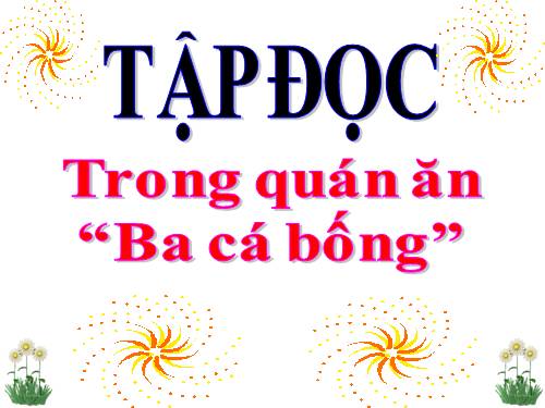 Tuần 16. Trong quán ăn Ba cá bống