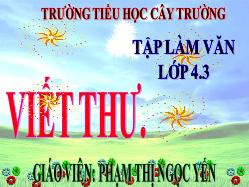 Tập làm văn 4. Tuần 3. Viết thư