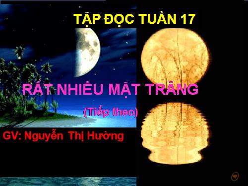 Tuần 17. Rất nhiều mặt trăng (tiếp theo)