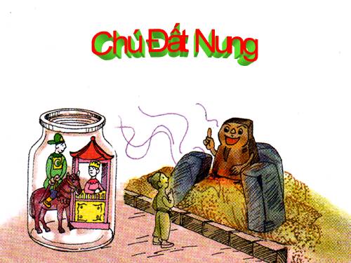 Tuần 14. Chú Đất Nung