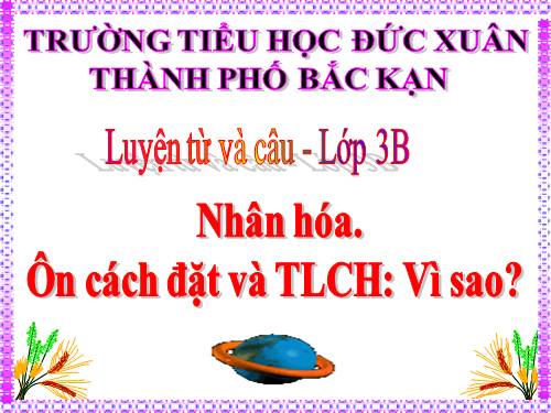 Tuần 25. Nhân hoá. Ôn tập cách đặt và trả lời câu hỏi Vì sao?