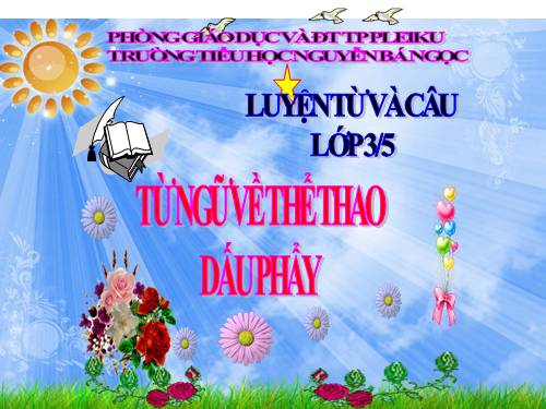 Tuần 29. MRVT: Thể thao. Dấu phẩy