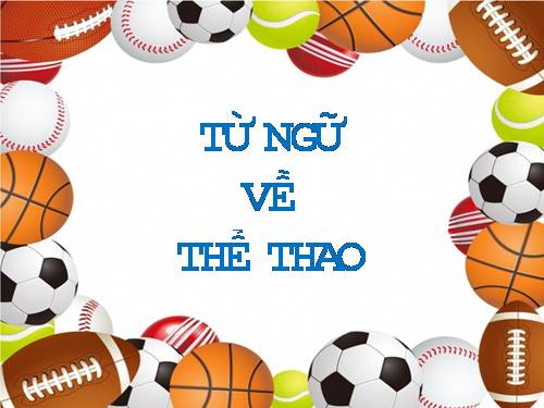 Tuần 29. MRVT: Thể thao. Dấu phẩy