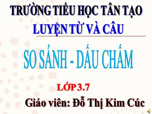 Tuần 3. So sánh. Dấu chấm