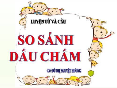 Tuần 10. So sánh. Dấu chấm