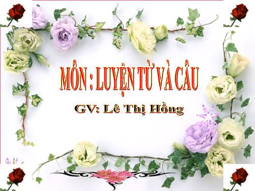 Tuần 7. Ôn tập về từ chỉ hoạt động, trạng thái. So sánh