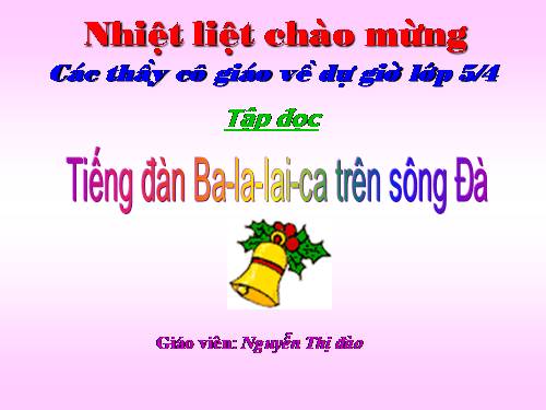 Tuần 7. Tiếng đàn ba-la-lai-ca trên sông Đà