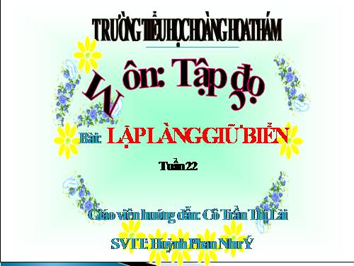 Tuần 22. Lập làng giữ biển