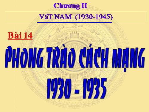 Bài 14. Phong trào cách mạng 1930 - 1935