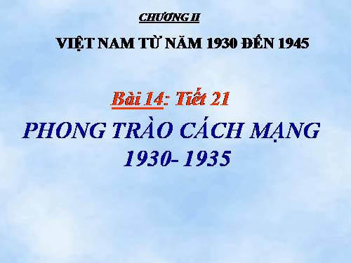 Bài 14. Phong trào cách mạng 1930 - 1935