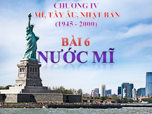 Bài 6. Nước Mĩ