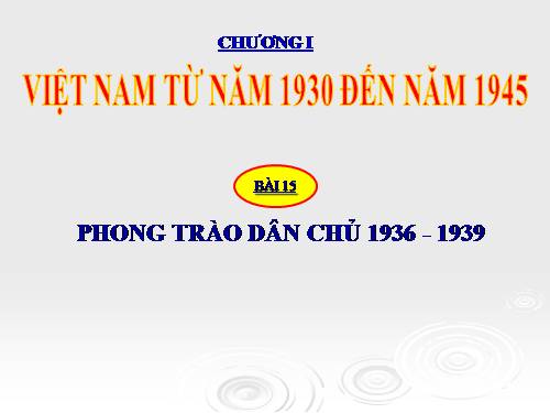 Bài 15. Phong trào dân chủ 1936 - 1939