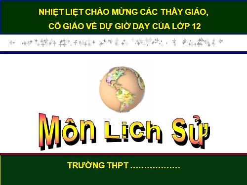 Bài 10. Cách mạng khoa học - công nghệ và xu thế toàn cầu hóa sau nửa thế kỉ XX