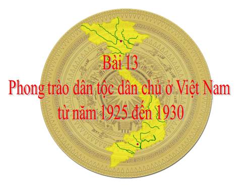 Bài 12. Phong trào dân tộc dân chủ ở Việt Nam từ năm 1919 đến năm 1925