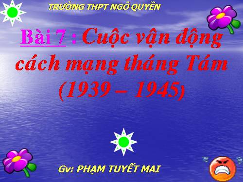 Bài 16. Phong trào giải phóng dân tộc và Tổng khởi nghĩa tháng Tám (1939 - 1945). Nước Việt Nam Dân chủ Cộng hoà ra đời