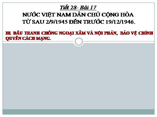 Bài 17. Nước Việt Nam Dân chủ Cộng hoà từ sau ngày 2-9-1945 đến trước ngày 19-12-1946