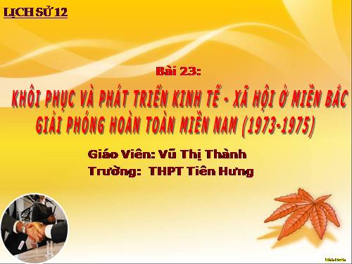 Bài 23. Khôi phục và phát triển kinh tế - xã hội ở miền Bắc, giải phóng hoàn toàn miền Nam (1973 - 1975)