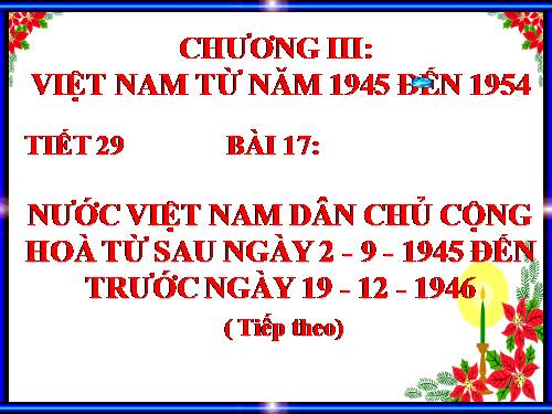 Bài 17. Nước Việt Nam Dân chủ Cộng hoà từ sau ngày 2-9-1945 đến trước ngày 19-12-1946