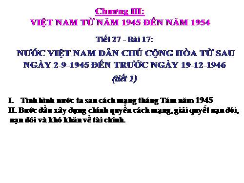 Bài 17. Nước Việt Nam Dân chủ Cộng hoà từ sau ngày 2-9-1945 đến trước ngày 19-12-1946