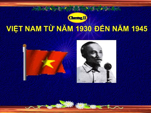 Bài 16. Phong trào giải phóng dân tộc và Tổng khởi nghĩa tháng Tám (1939 - 1945). Nước Việt Nam Dân chủ Cộng hoà ra đời