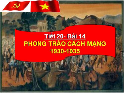 Bài 14. Phong trào cách mạng 1930 - 1935