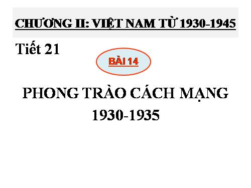 Bài 14. Phong trào cách mạng 1930 - 1935