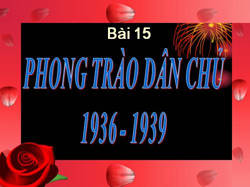 Bài 15. Phong trào dân chủ 1936 - 1939