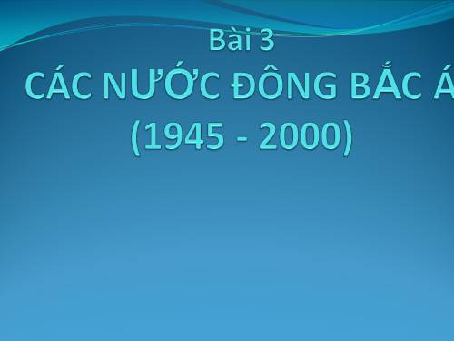 Bài 3. Các nước Đông Bắc Á