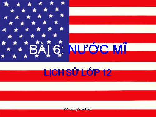 Bài 6. Nước Mĩ