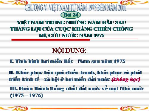 Bài 24. Việt Nam trong năm đầu sau thắng lợi của cuộc kháng chiến chống Mĩ, cứu nước năm 1975