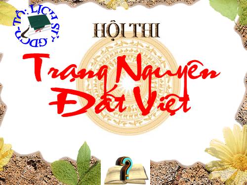 TRẠNG NGUYÊN ĐẤT VIỆT(LỚP 12)