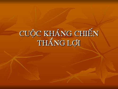 CUỘC KHÁNG CHIẾN KẾT THÚC