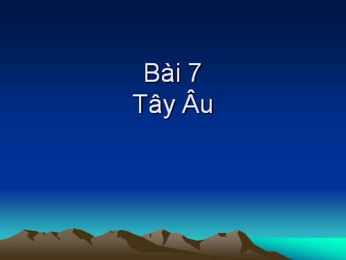 Bài 7. Tây Âu