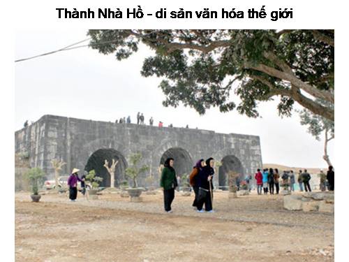 Thành Nhà Hồ - Di sản văn hóa thế giới