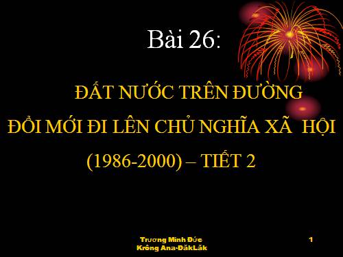 Bài 26. Đất nước trên đường đổi mới đi lên chủ nghĩa xã hội (1986-2000)