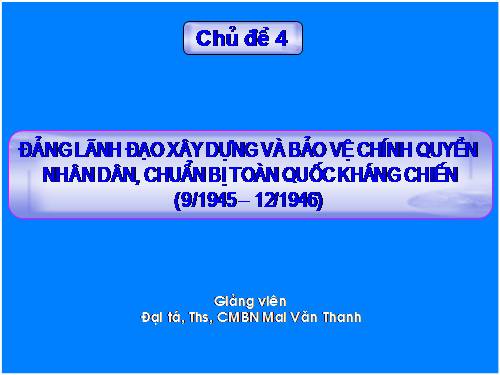 Đảng lãnh đạo bảo vệ chính quyền nhân dân và chuẩn bị toàn quốc kháng chiến (1945-1946)