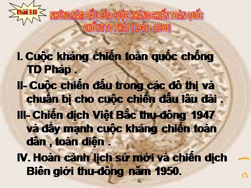 Bài 18. Những năm đầu của cuộc kháng chiến toàn quốc chống thực dân Pháp (1946 - 1950)