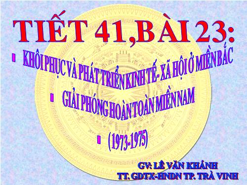 Bài 23. Khôi phục và phát triển kinh tế - xã hội ở miền Bắc, giải phóng hoàn toàn miền Nam (1973 - 1975)