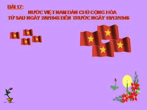 Bài 17. Nước Việt Nam Dân chủ Cộng hoà từ sau ngày 2-9-1945 đến trước ngày 19-12-1946