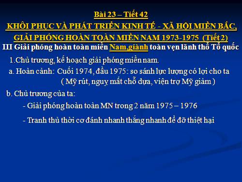 Bài 23. Khôi phục và phát triển kinh tế - xã hội ở miền Bắc, giải phóng hoàn toàn miền Nam (1973 - 1975)