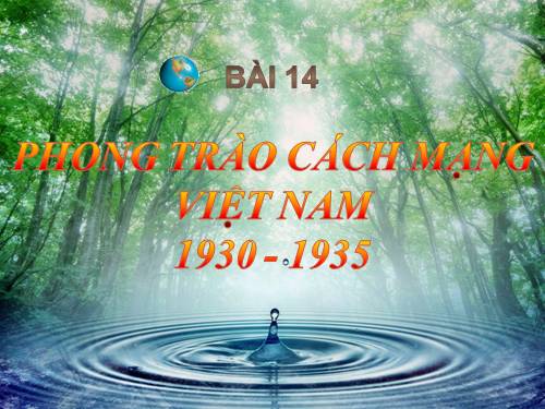 Bài 14. Phong trào cách mạng 1930 - 1935