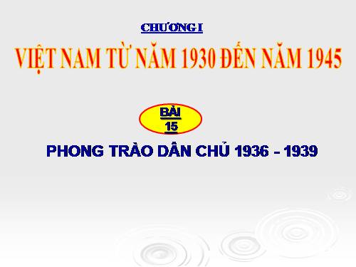 Bài 15. Phong trào dân chủ 1936 - 1939