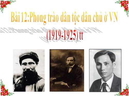 Bài 12. Phong trào dân tộc dân chủ ở Việt Nam từ năm 1919 đến năm 1925