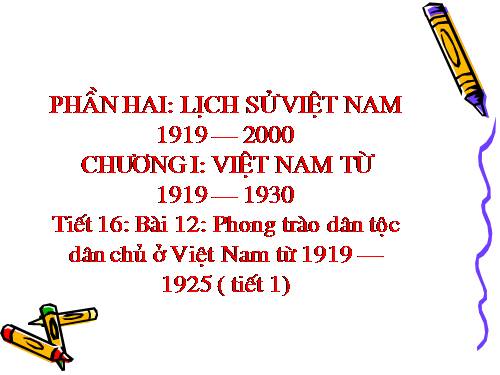 Bài 12. Phong trào dân tộc dân chủ ở Việt Nam từ năm 1919 đến năm 1925